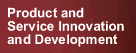 Product and Service Innovation and Development Services